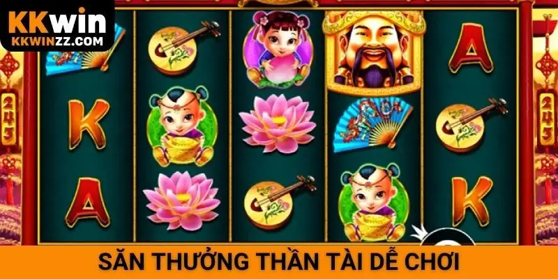 Săn thưởng Thần Tài dễ chơi